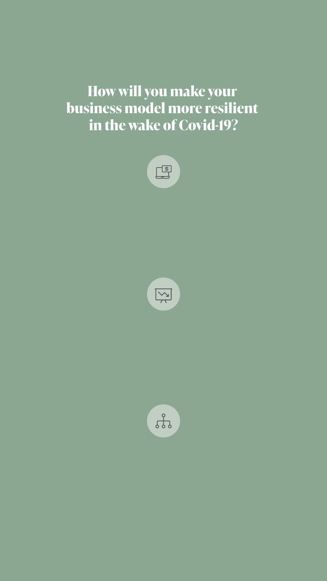 How will you make your business model more resilient in the wake of Covid-19?