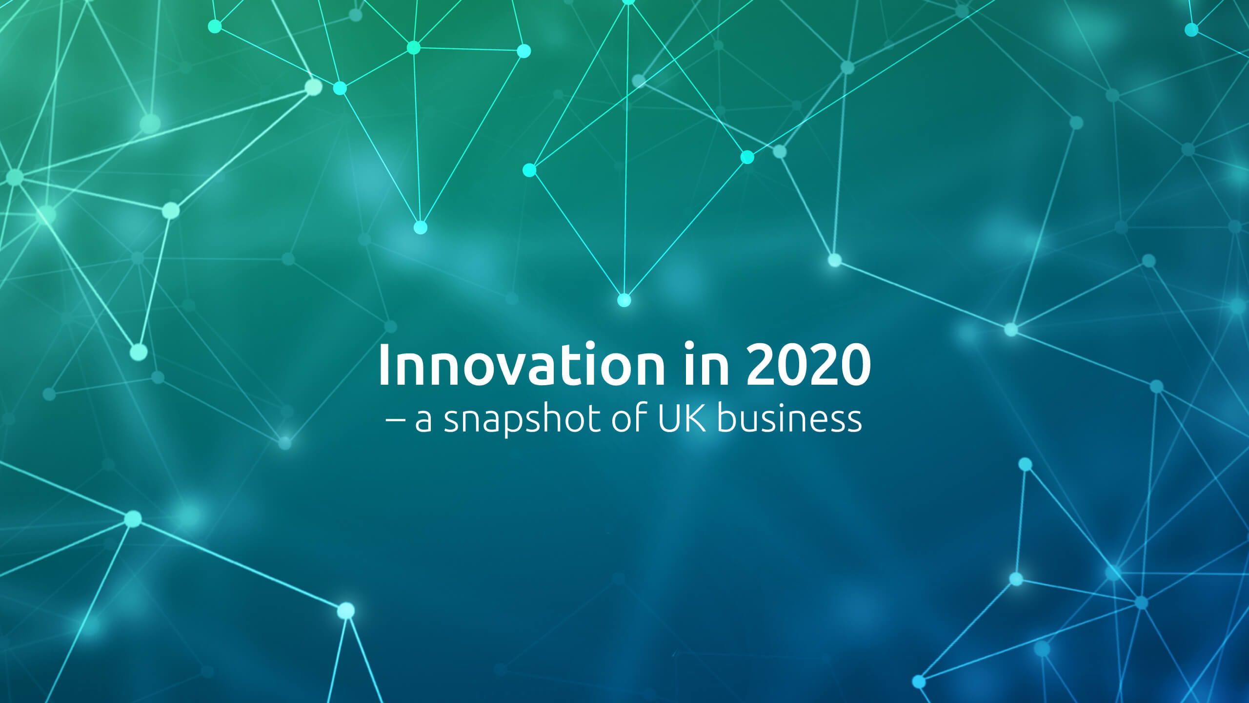 Innovation in 2020 – a snapshot of UK business 
