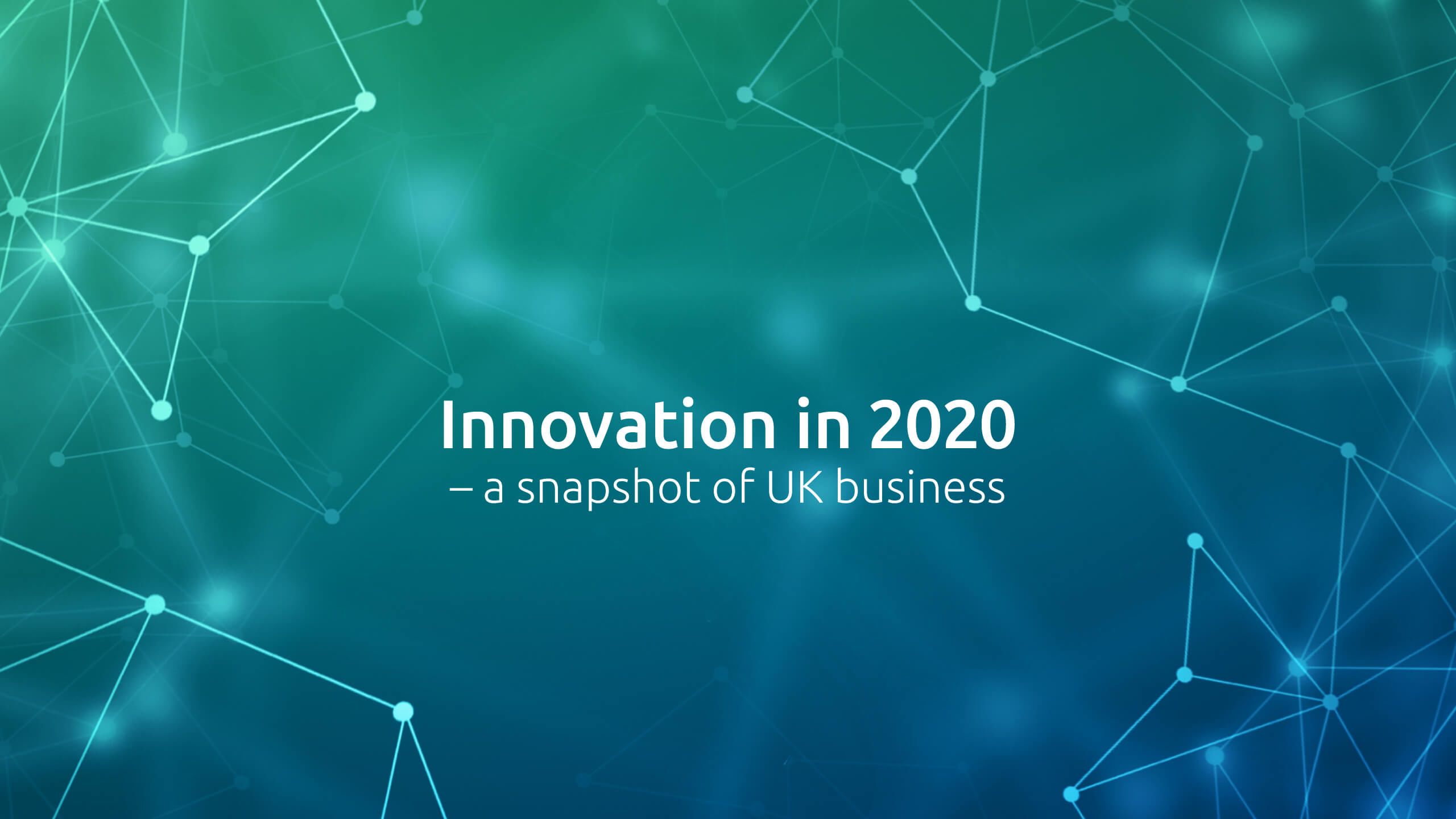 Innovation in 2020 – a snapshot of UK business 