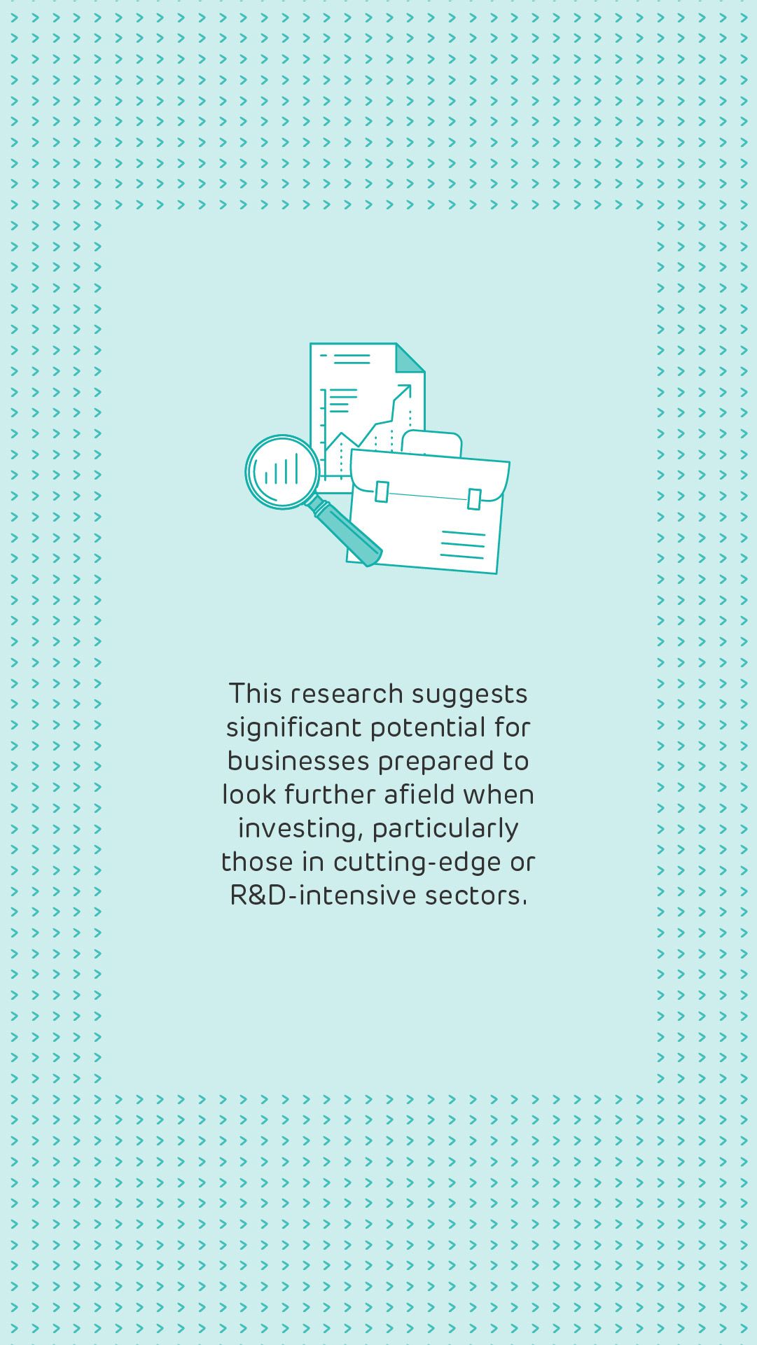 This research suggests significant potential for businesses prepared to look further afield when investing, particularly those in cutting-edge or R&D-intensive sectors
